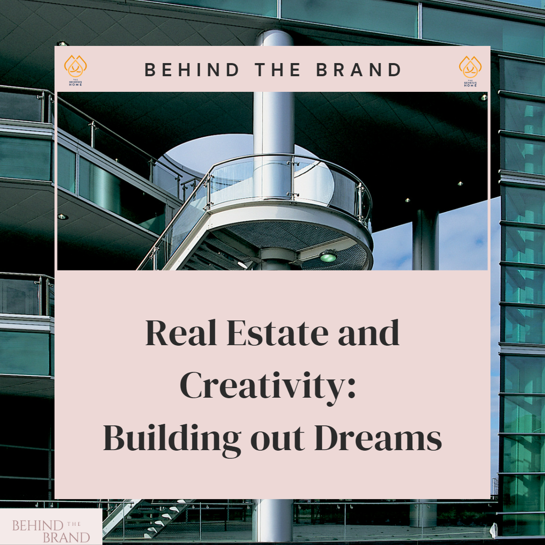 Real Estate and Creativity: Building out Dreams